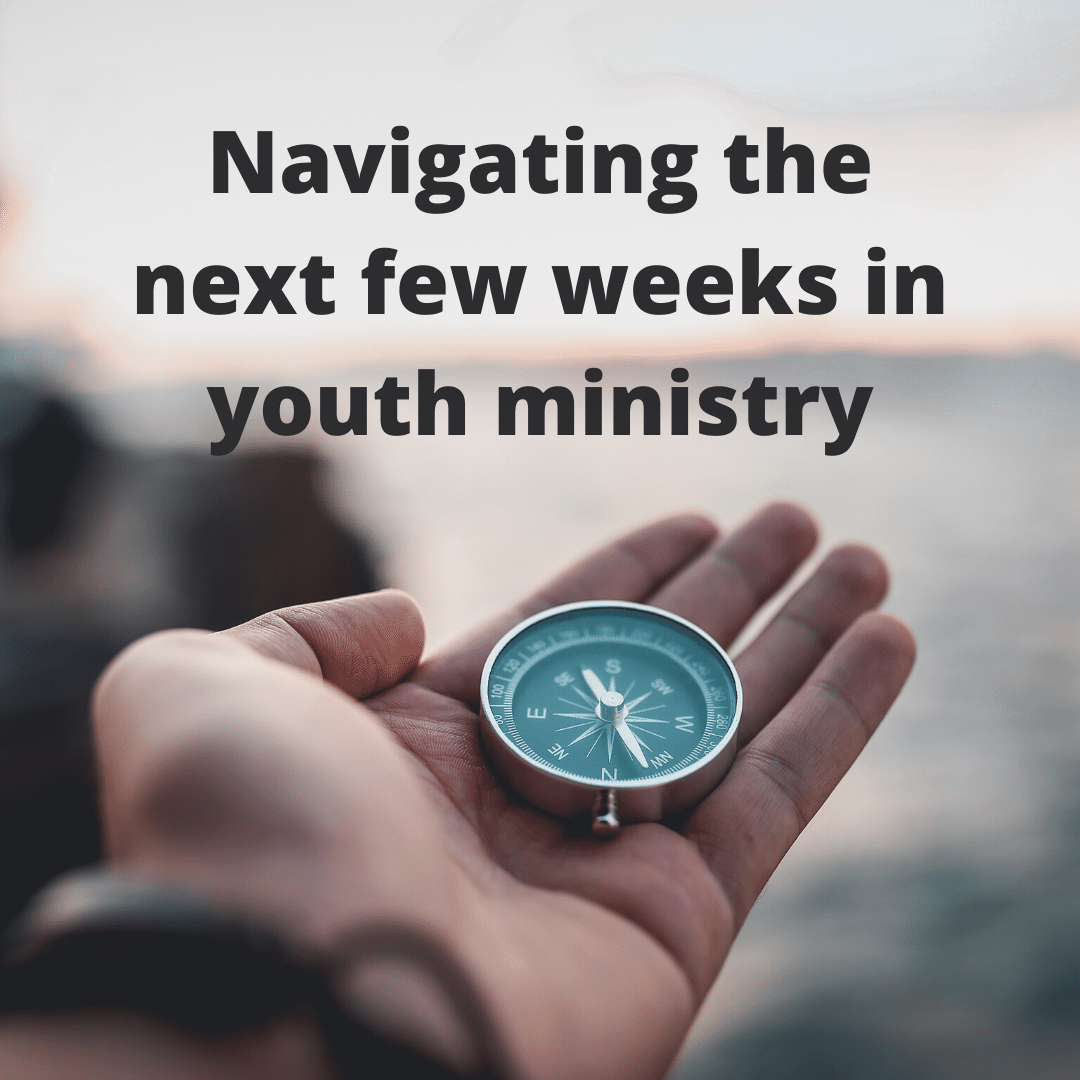 Navigating The Next Few Weeks CBOQ Youth