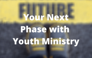 Next Phase of Youth Min